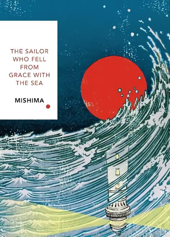 Sailor Who Fell from Grace With the Sea (Vintage Classics Japanese Series): Yukio Mishima цена и информация | Fantaasia, müstika | kaup24.ee