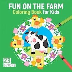 Fun on the Farm Coloring Book for Kids: 23 Designs цена и информация | Книги для малышей | kaup24.ee