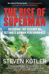 Rise of Superman: Decoding the Science of Ultimate Human Performance цена и информация | Книги по экономике | kaup24.ee