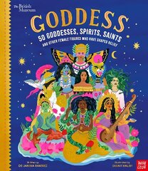 British Museum: Goddess: 50 Goddesses, Spirits, Saints and Other Female   Figures Who Have Shaped Belief цена и информация | Книги для подростков и молодежи | kaup24.ee