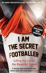 I Am The Secret Footballer: Lifting the Lid on the Beautiful Game Main hind ja info | Tervislik eluviis ja toitumine | kaup24.ee