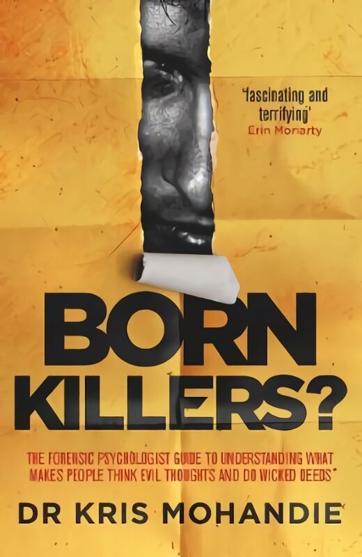 Born Killers?: Inside the minds of the world's most depraved criminals hind ja info | Elulooraamatud, biograafiad, memuaarid | kaup24.ee