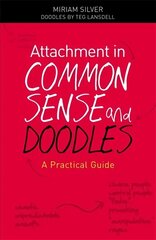 Attachment in Common Sense and Doodles: A Practical Guide hind ja info | Ühiskonnateemalised raamatud | kaup24.ee