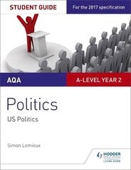 AQA A-level Politics Student Guide 4: Government and Politics of the USA and Comparative Politics hind ja info | Ühiskonnateemalised raamatud | kaup24.ee