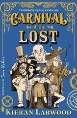Carnival of the Lost: BLUE PETER BOOK AWARD-WINNING AUTHOR Main hind ja info | Noortekirjandus | kaup24.ee