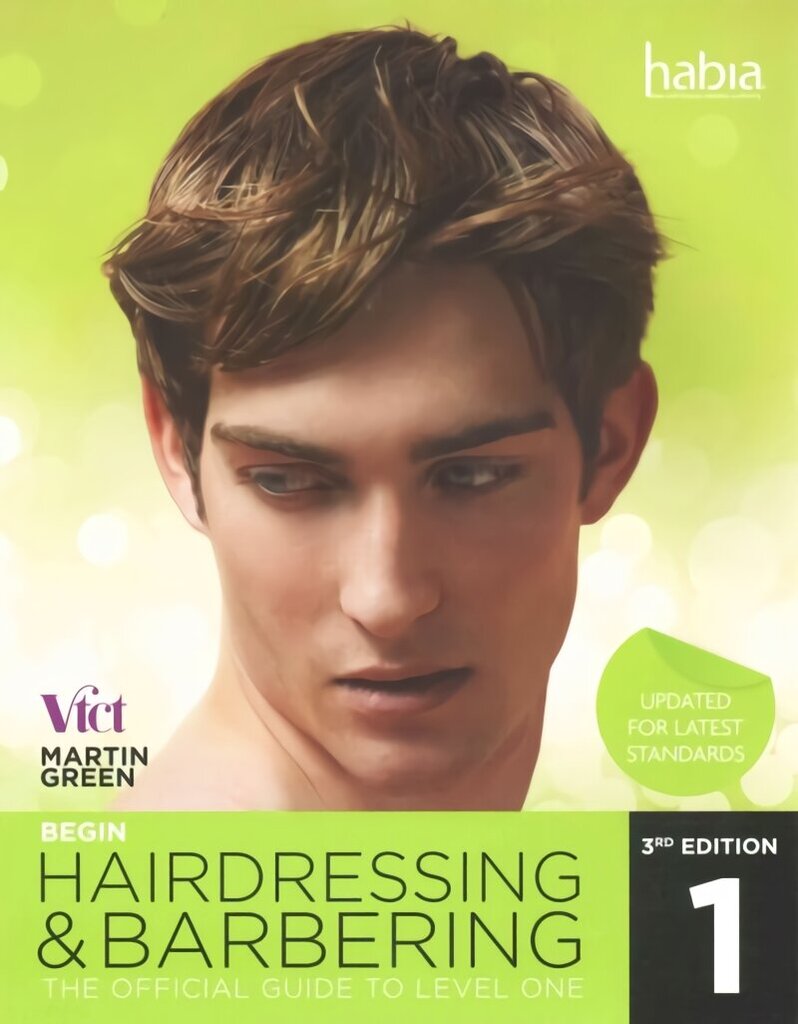 Begin Hairdressing and Barbering: The Official Guide to Level 1 NVQ & VRQ 3rd edition, Level 1 цена и информация | Moeraamatud | kaup24.ee