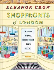 Shopfronts of London: In praise of small neighbourhood shops цена и информация | Путеводители, путешествия | kaup24.ee