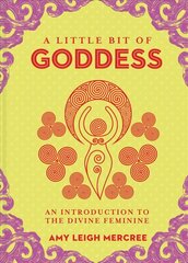 Little Bit of Goddess, A: An Introduction to the Divine Feminine цена и информация | Самоучители | kaup24.ee