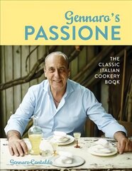 Gennaro's Passione: The Classic Italian Cookery Book цена и информация | Книги рецептов | kaup24.ee