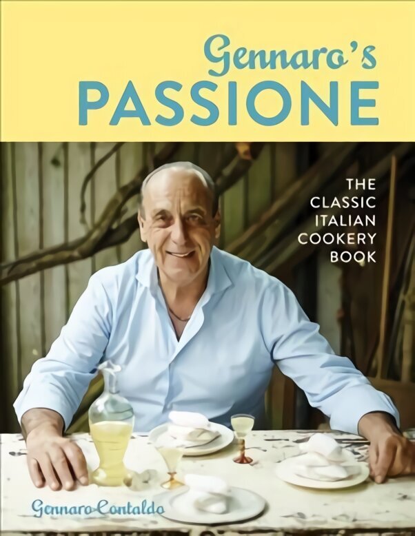 Gennaro's Passione: The Classic Italian Cookery Book hind ja info | Retseptiraamatud  | kaup24.ee