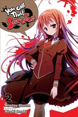 You Call That Service?, Vol. 2 (light novel) цена и информация | Книги для подростков и молодежи | kaup24.ee