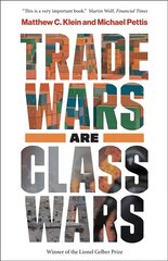 Trade Wars Are Class Wars: How Rising Inequality Distorts the Global Economy and Threatens International Peace hind ja info | Majandusalased raamatud | kaup24.ee