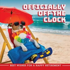 Officially Off The Clock: Best Wishes for a Happy Retirement цена и информация | Фантастика, фэнтези | kaup24.ee