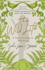 Wild Life: A Year of Living on Wild Food цена и информация | Книги рецептов | kaup24.ee