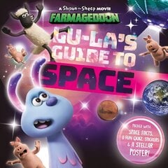 Lu-La's Guide to Space (A Shaun the Sheep Movie: Farmageddon Official Book) цена и информация | Книги для подростков и молодежи | kaup24.ee