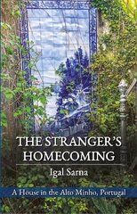 Stranger's Homecoming: A House in the Alto Minho, Portugal цена и информация | Путеводители, путешествия | kaup24.ee