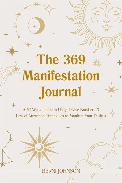 369 Manifestation Journal: A 52-Week Guide to Using Divine Numbers and Law of Attraction Techniques to Manifest Your Desires цена и информация | Eneseabiraamatud | kaup24.ee