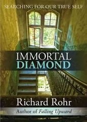 Immortal Diamond: The Search For Our True Self hind ja info | Usukirjandus, religioossed raamatud | kaup24.ee