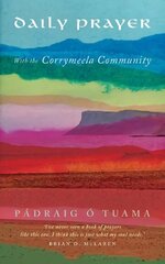 Daily Prayer with the Corrymeela Community hind ja info | Usukirjandus, religioossed raamatud | kaup24.ee
