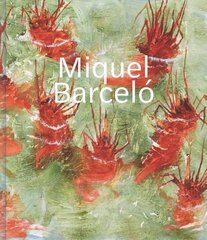 Miquel Barcelo цена и информация | Книги об искусстве | kaup24.ee