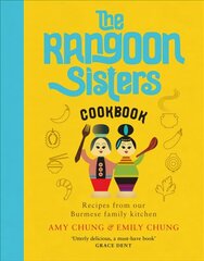 Rangoon Sisters: Recipes from our Burmese family kitchen hind ja info | Retseptiraamatud  | kaup24.ee