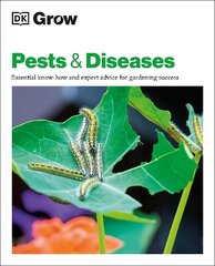 Grow Pests & Diseases: Essential Know-how and Expert Advice for Gardening Success hind ja info | Aiandusraamatud | kaup24.ee