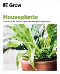 Grow Houseplants: Essential Know-how and Expert Advice for Gardening Success цена и информация | Книги по садоводству | kaup24.ee