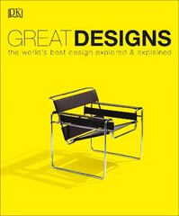 Great Designs: The World's Best Design Explored and Explained цена и информация | Книги об искусстве | kaup24.ee