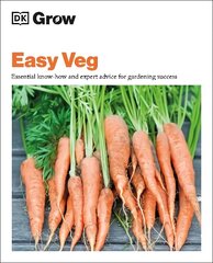 Grow Easy Veg: Essential Know-how and Expert Advice for Gardening Success hind ja info | Aiandusraamatud | kaup24.ee