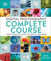 Digital Photography Complete Course: Everything You Need to Know in 20 Weeks 2nd edition цена и информация | Книги по фотографии | kaup24.ee