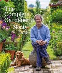 Complete Gardener: A Practical, Imaginative Guide to Every Aspect of Gardening hind ja info | Aiandusraamatud | kaup24.ee