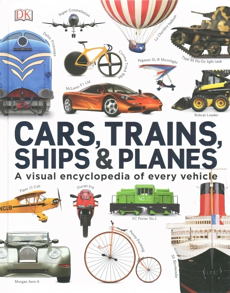 Our World in Pictures: Cars, Trains, Ships and Planes: A Visual Encyclopedia to Every Vehicle цена и информация | Noortekirjandus | kaup24.ee