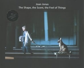 Joan Jonas: The Shape, the Scent, the Feel of Things: Fifteenth Anniversary Edition hind ja info | Kunstiraamatud | kaup24.ee