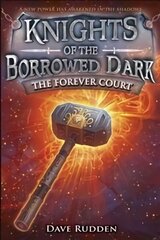 Forever Court (Knights of the Borrowed Dark Book 2) цена и информация | Книги для подростков и молодежи | kaup24.ee