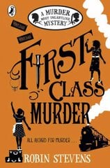 First Class Murder: A Murder Most Unladylike Mystery hind ja info | Noortekirjandus | kaup24.ee