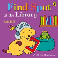 Find Spot at the Library: A Lift-the-Flap Story цена и информация | Книги для малышей | kaup24.ee
