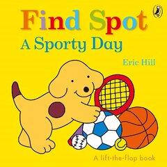 Find Spot: A Sporty Day: A Lift-the-Flap Story hind ja info | Väikelaste raamatud | kaup24.ee