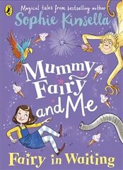 Mummy Fairy and Me: Fairy-in-Waiting: Fairy-in-Waiting цена и информация | Книги для подростков и молодежи | kaup24.ee