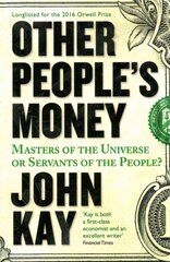 Other People's Money: Masters of the Universe or Servants of the People? Main hind ja info | Majandusalased raamatud | kaup24.ee