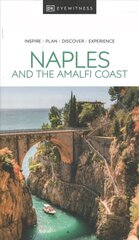 DK Eyewitness Naples and the Amalfi Coast hind ja info | Reisiraamatud, reisijuhid | kaup24.ee