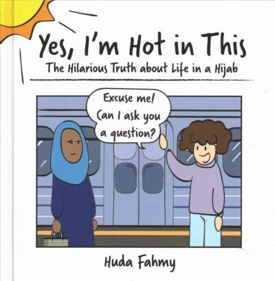 Yes, I'm Hot in This: The Hilarious Truth about Life in a Hijab цена и информация | Fantaasia, müstika | kaup24.ee