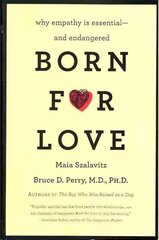 Born for Love: Why Empathy Is Essential--and Endangered цена и информация | Самоучители | kaup24.ee