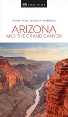 DK Eyewitness Arizona and the Grand Canyon hind ja info | Reisiraamatud, reisijuhid | kaup24.ee