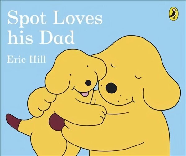 Spot Loves His Dad hind ja info | Väikelaste raamatud | kaup24.ee