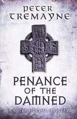 Penance of the Damned (Sister Fidelma Mysteries Book 27): A deadly medieval mystery of danger and deceit цена и информация | Фантастика, фэнтези | kaup24.ee