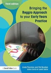 Bringing the Reggio Approach to your Early Years Practice 3rd edition hind ja info | Ühiskonnateemalised raamatud | kaup24.ee