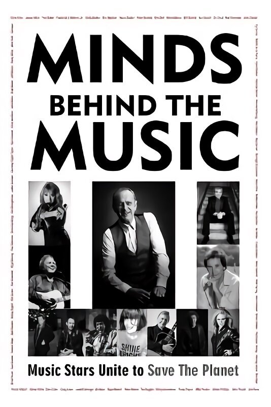 Minds Behind The Music: Music Stars Unite To Save The Planet цена и информация | Kunstiraamatud | kaup24.ee