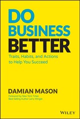 Do Business Better: Traits, Habits, and Actions To Help You Succeed цена и информация | Самоучители | kaup24.ee