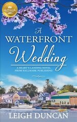 Waterfront Wedding: A Heart's Landing Novel from Hallmark Publishing hind ja info | Fantaasia, müstika | kaup24.ee