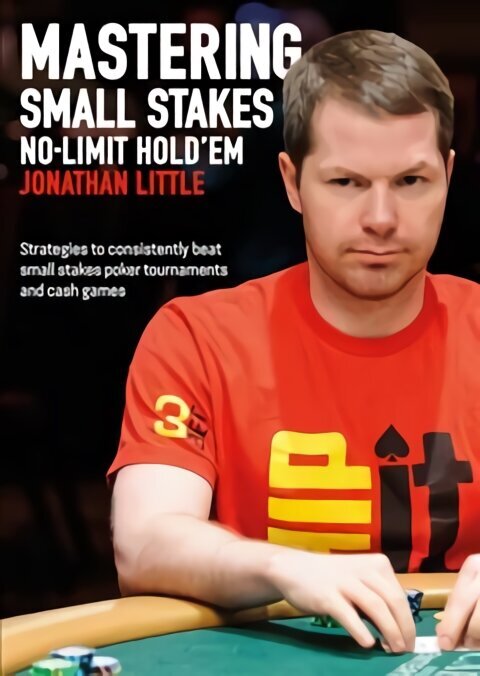 Mastering Small Stakes No-Limit Hold'em: Strategies to Consistently Beat Small Stakes Poker Tournaments and Cash Games цена и информация | Tervislik eluviis ja toitumine | kaup24.ee